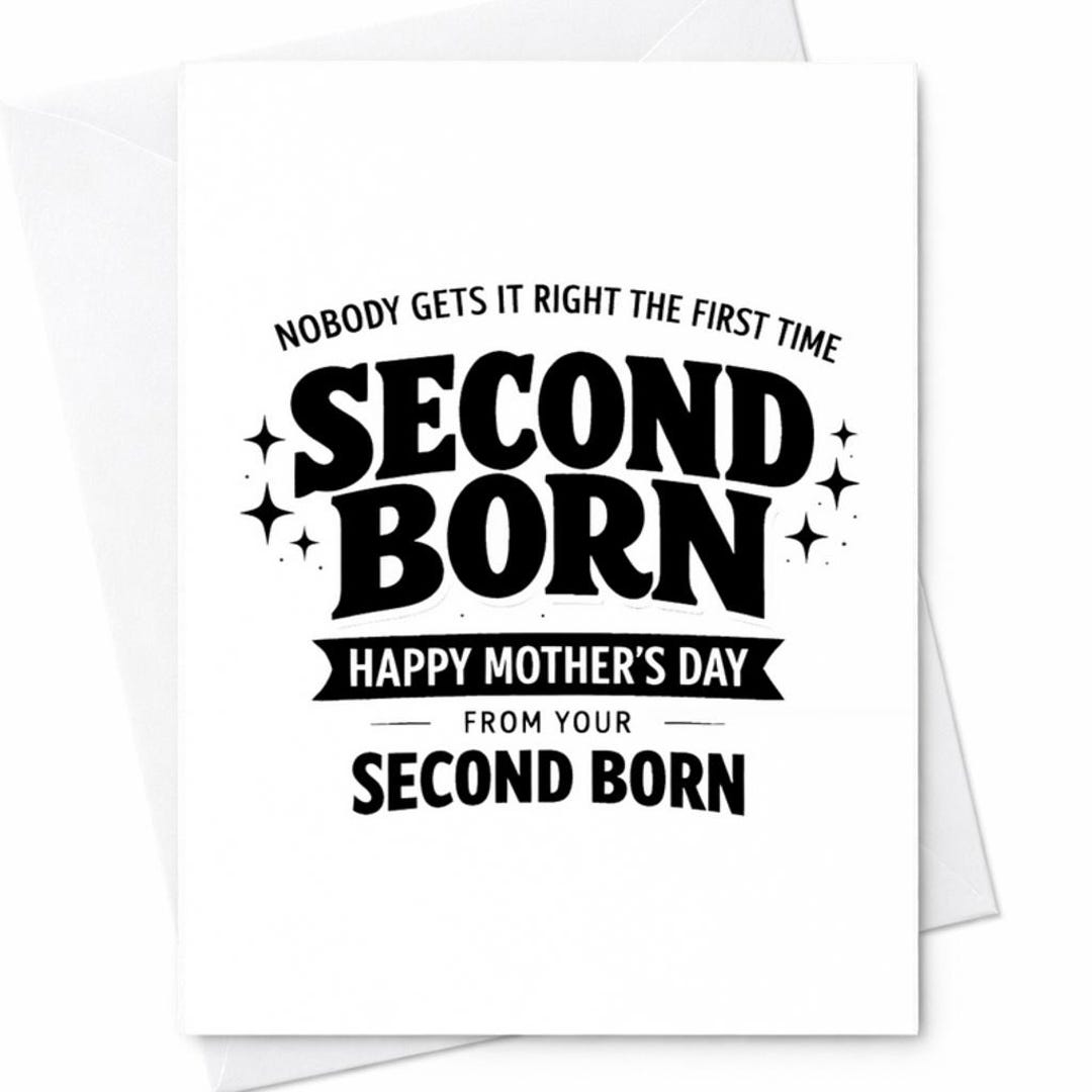 Second Born Mothers Day Card for Mom From Your Second Child Nobody Gets ...