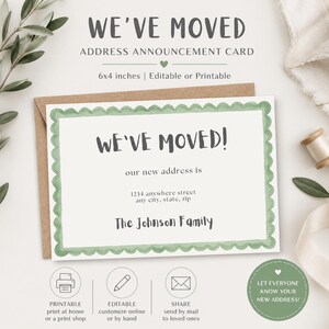 May include: A 15.24 x 10.16 cm address announcement card with a scalloped sage green border. The card features the text WE'VE MOVED! our new address is 1234 anywhere street any city, state, zip and The Johnson Family in dark grey lettering.