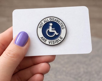 Not All Disabilities Are Visible Enamel Pin – Invisible Disability Awareness Badge