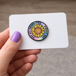Sunflower Invisible Disability Enamel Pin – “Not All Disabilities Are Visible” Awareness Badge