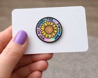Sunflower Invisible Disability Enamel Pin – “Not All Disabilities Are Visible” Awareness Badge