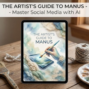 Artist's Guide to Manus: AI Social Media Content Creation (Digital Download PDF)