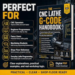 May include: A digital PDF book titled The CNC Lathe G-Code Handbook, featuring a dark cover with white and yellow text. The cover displays a CNC machine interface, listing topics like G-code fundamentals, Fanuc Oi-TD, and Mazatrol programming.