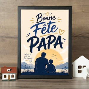 Peut inclure: Une affiche encadrée avec le texte "Bonne Fête PAPA" en bleu foncé, accompagné de la mention "Merci pour tout, pour toujours.". L'illustration représente la silhouette d'un adulte et d'un enfant regardant un coucher de soleil sur des montagnes.