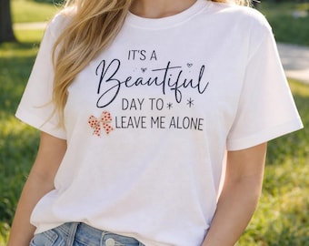 Lustiges Zitat T-Shirt, lassen Sie mich allein Shirt, Valentinstag Geschenk für sie, Geburtstagsgeschenk für Frauen, ästhetisches grafisches T-Shirt, introvertiertes Shirt