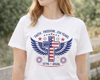 Glaube Freiheit 250 Jahre Shirt 1776-2026, Christlich Patriotisches T-Shirt, Amerika 250 Jubiläum T-Shirt, 4. Juli Religiöses Shirt