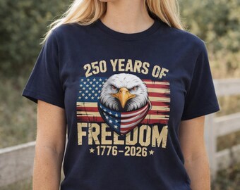 250 Jahre Freiheit Shirt 1776-2026, Patriotischer Adler T-Shirt, 4. Juli 2026 T-Shirt, Amerika 250 Jubiläum Shirt, USA Unabhängigkeitstag