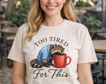 Lustiges Waschbär-Kaffee-Shirt - zu müde für dieses grafische T-Shirt, niedliches Cafe-Liebhaber-T-Shirt