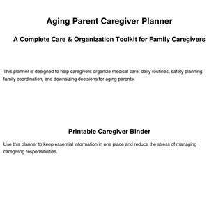 May include: A white printable planner titled "Aging Parent Caregiver Planner." The text reads "A Complete Care & Organization Toolkit for Family Caregivers." It helps caregivers organize medical care, daily routines, and more. It is designed to reduce stress.