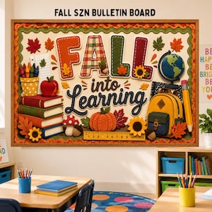 May include: A bulletin board titled FALL SZN BULLETIN BOARD featuring the text FALL into Learning. The display includes a stack of books, a red apple, a yellow backpack, a globe, a pencil, a ruler, sunflowers, autumn leaves, and a pumpkin.