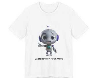 Camiseta Geary Bot Robot - Sé más que tus partes. Camiseta inspiradora con pulgar hacia arriba. Unisex, de algodón suave. Regalo para amantes de los robots.