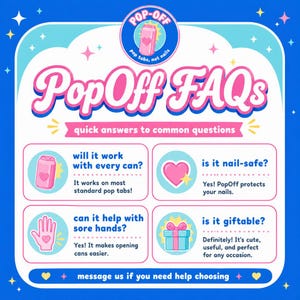 May include: A promotional graphic for PopOff, a product designed to open pop tabs. The design features a pink and blue color scheme with the text "PopOff FAQs" and answers to common questions about the product.