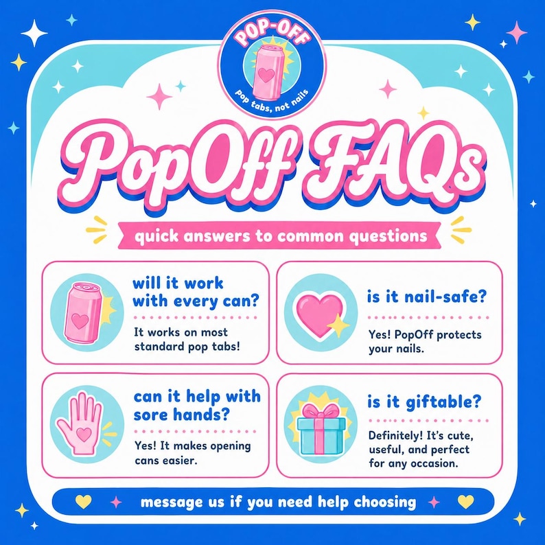 May include: A blue and pink graphic with the text "PopOff FAQs" and answers to common questions about a product. The image includes illustrations of a can, a heart, a hand, and a gift box.