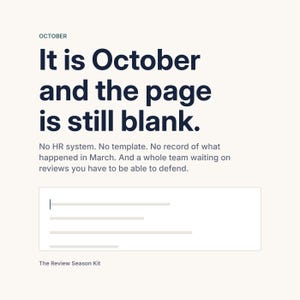 A frame headlined It is October and the page is still blank, describing the problem the kit solves. The text below notes there is no HR system, no template and no record of what happened in March, with a whole team waiting on reviews that have to be defensible. A faint screenshot of an empty review page sits underneath.