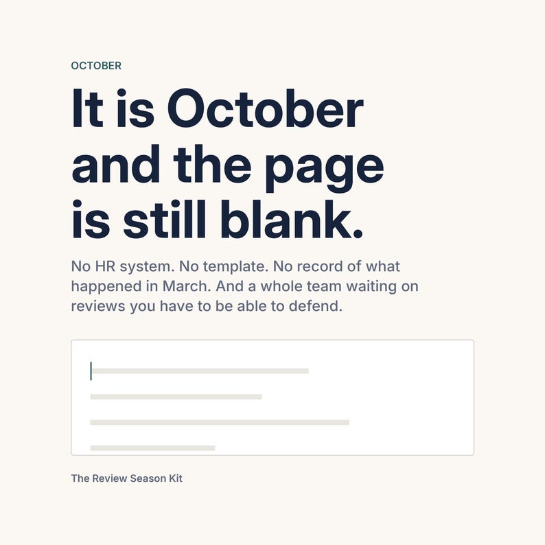 A frame headlined It is October and the page is still blank, describing the problem the kit solves. The text below notes there is no HR system, no template and no record of what happened in March, with a whole team waiting on reviews that have to be defensible. A faint screenshot of an empty review page sits underneath.
