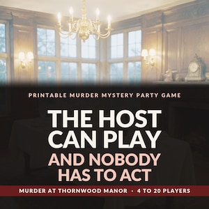 A lamplit manor dining room at dusk with a chandelier, tall windows and a mantel clock, laid for dinner, no people. Text reads The Host Can Play and Nobody Has To Act, above a strip reading Murder at Thornwood Manor, 4 to 20 players.