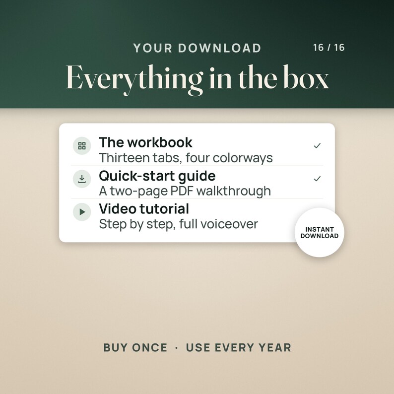 May include: A digital download information graphic titled Your Download Everything in the box 16/16. It lists The workbook with thirteen tabs and four colorways, a Quick-start guide as a two-page PDF, and a Video tutorial with voiceover.