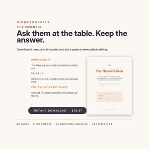 May include: A digital printable gratitude journal titled The Thankful Book, featuring 44 pages in 5 colorways, 52 gratitude jar slips, and US Letter and A4 sizing options. The text reads Ask them at the table. Keep the answer and Instant Download.