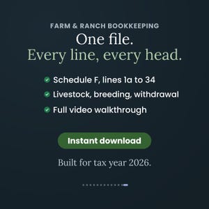 May include: A dark teal digital graphic for Farm & Ranch Bookkeeping. Text reads: One file. Every line, every head. Schedule F, lines 1a to 34, Livestock, breeding, withdrawal, Full video walkthrough. Includes an Instant download button and Built for tax year 2026.