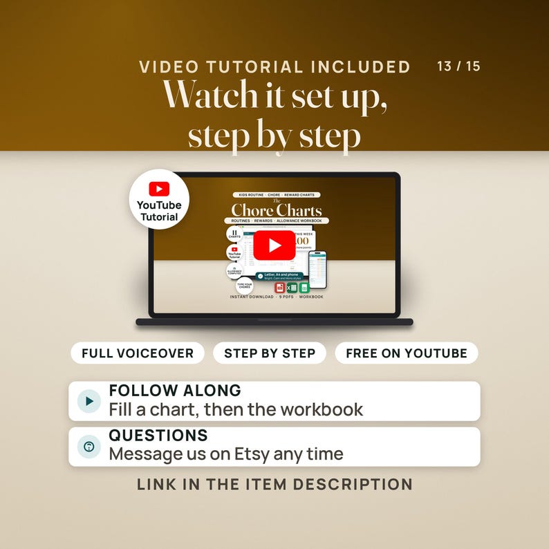 Video tutorial included. A laptop shows the tutorial thumbnail, the hero image for The Chore Charts, with a red play button, beside a YouTube tutorial seal. Pills read full voiceover, step by step and free on YouTube. Rows: follow along, fill a chart, then the workbook; questions, message us on Etsy any time. Caption: link in the item description.