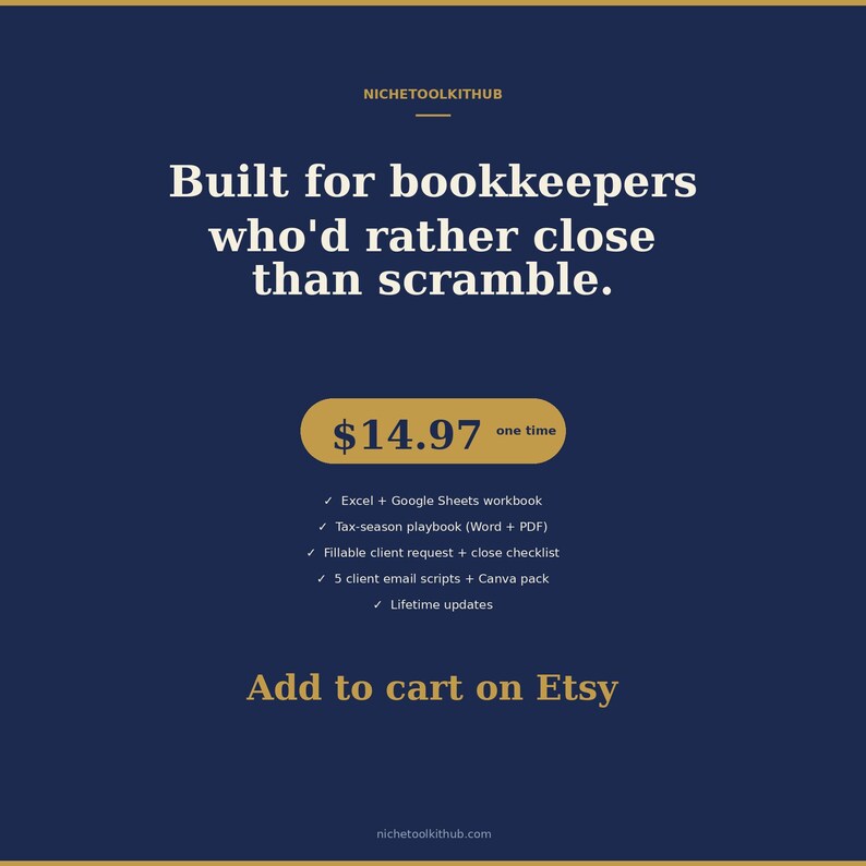 May include: A dark blue digital graphic with gold text reading NICHETOOLKITHUB, Built for bookkeepers who'd rather close than scramble, $14.97 one time, and Add to cart on Etsy. It lists an Excel + Google Sheets workbook, tax-season playbook, checklists, email scripts, and updates.