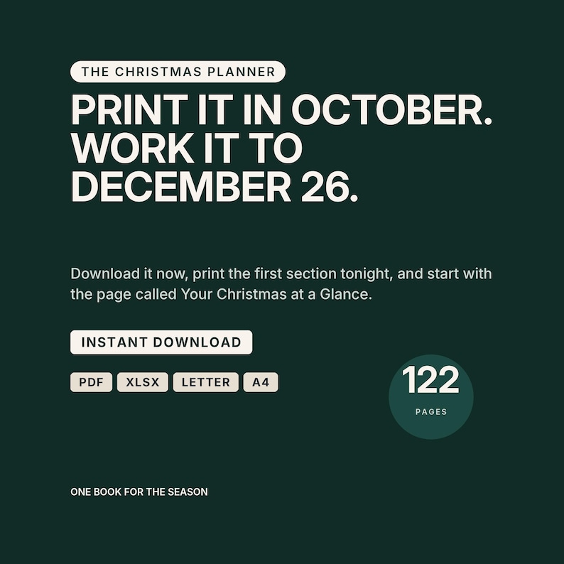 A dark closing frame headlined Print it in October. Work it to December 26. The text says to download it now, print the first section tonight, and start with the page called Your Christmas at a Glance. Badges read instant download, PDF, XLSX, Letter and A4, and 122 pages.