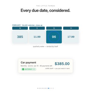 Peut inclure: Une interface num&eacute;rique intitul&eacute;e THE LITTLE THINGS Every due date, considered. Elle affiche un calendrier de factures de f&eacute;vrier avec les dates 10 &agrave; 13, montrant les valeurs 385, 11,99, 96 et 17,99. Un encadr&eacute; Car payment indique 385,00 avec AUTOPAY Y.