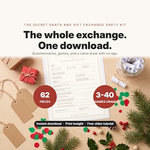 May include: A Secret Santa and gift exchange party kit featuring a printable questionnaire, gift tags, and a name draw system. The kit includes 62 pieces and supports 3-40 names. Text reads: The whole exchange. One download. Instant download. Print tonight.