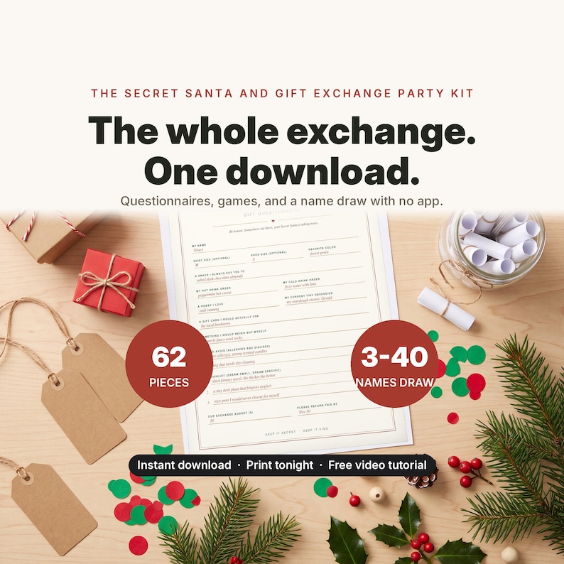 May include: A Secret Santa and gift exchange party kit featuring a printable questionnaire, gift tags, and a name draw system. The kit includes 62 pieces and supports 3-40 names. Text reads: The whole exchange. One download. Instant download. Print tonight.