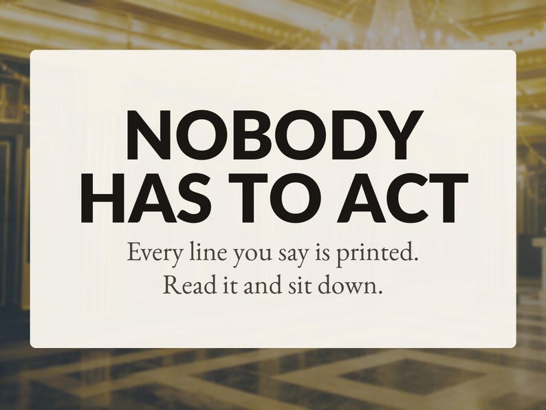 Może przedstawiać: Prostokątny, kremowy znak z pogrubionym czarnym tekstem o treści: NOBODY HAS TO ACT. Poniżej znajduje się mniejszy czarny tekst: Every line you say is printed. Read it and sit down. Projekt jest wyśrodkowany na jasnym tle.