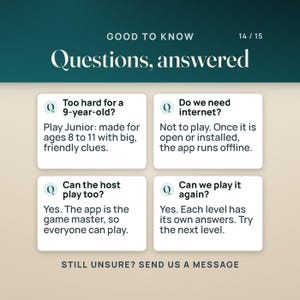 Four questions answered. Too hard for a 9-year-old? Play Junior, made for ages 8 to 11 with big, friendly clues. Do we need internet? Not to play: once it is open or installed, the app runs offline. Can the host play too? Yes, the app is the game master. Can we play it again? Yes, each level has its own answers.
