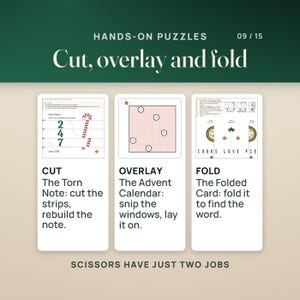 Hands-on puzzles: cut the Torn Note's strips and rebuild the note, snip the Advent Calendar's windows and lay it on the Mail Sorter, and fold the Folded Card to find the word. Scissors have two jobs.