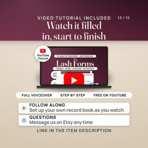 May include: A laptop screen displaying The Lash Forms with fillable PDF and Word options. Text includes Video Tutorial Included, Watch it filled in, start to finish, Full Voiceover, Step by Step, Free on YouTube, Follow Along, and Questions.