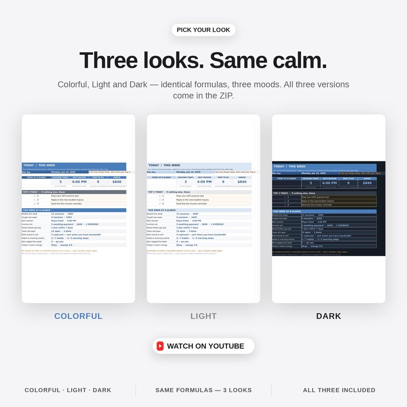 May include: A digital planner template featuring three distinct visual themes: Colourful, Light, and Dark. The text reads: PICK YOUR LOOK, Three looks. Same calm., Colourful, Light and Dark &mdash; identical formulas, three moods. All three versions come in the ZIP. WATCH ON YOUTUBE.