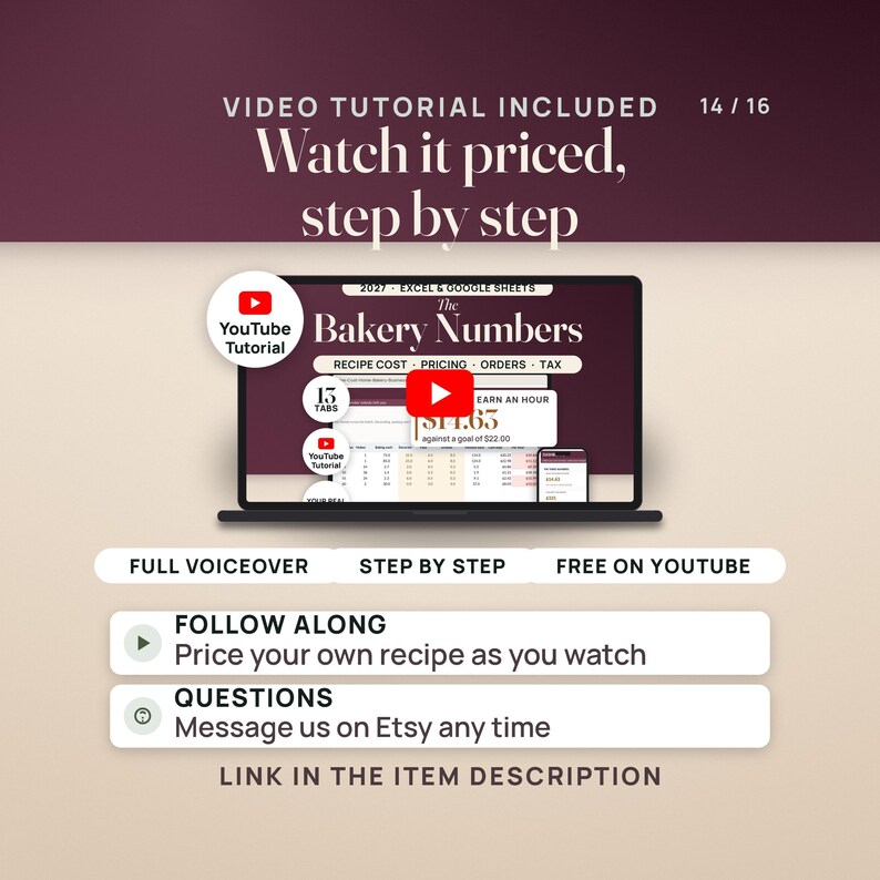 May include: A laptop screen displays The Bakery Numbers spreadsheet for Excel and Google Sheets, featuring recipe cost, pricing, orders, and tax tabs. Text includes Video Tutorial Included, Watch it priced, step by step, and Follow along.