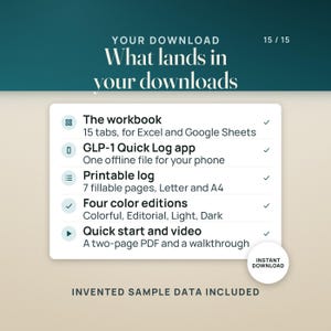 What you get: the workbook with 15 tabs for Excel and Google Sheets, the GLP-1 Quick Log app as one offline file for your phone, a 7-page fillable printable log on Letter and A4, four color editions (Colorful, Editorial, Light and Dark), a two-page quick-start PDF and a video walkthrough, as an instant download with invented sample data.