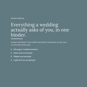 Closing panel on a slate blue background reading: everything a wedding actually asks of you, in one binder. Instant download, 120 pages, 11 tabbed sections, Letter and A4 included, fillable and printable, with a gift kit.