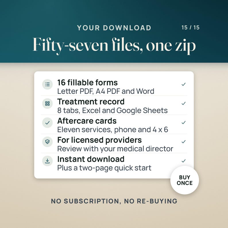 What you get in one zip of 57 files: 16 fillable forms as Letter PDF, A4 PDF and Word; the treatment record workbook with 8 tabs for Excel and Google Sheets; aftercare cards for eleven services in phone and 4 x 6 sizes; templates for licensed providers to review with their medical director; and an instant download with a two-page quick start. A seal reads buy once.