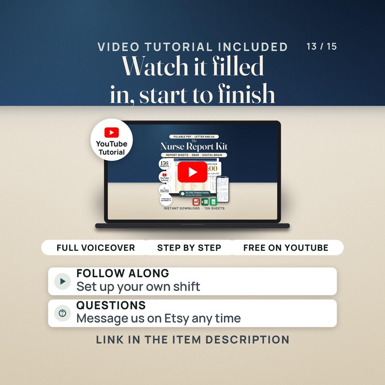 May include: A laptop screen displays a YouTube video tutorial for The Nurse Report Kit, featuring text that reads Video Tutorial Included, Watch it filled in, start to finish, Full Voiceover, Step by Step, Free on YouTube, Follow Along, and Questions.