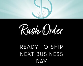 Rush My Order! Ready to ship next business day