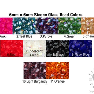 May include: A chart showing 11 different colors of 6mm x 6mm bicone glass beads. The colors are pink, teal blue, purple, green, champagne, red, iridescent clear, black, navy blue, light burgundy, and orange.