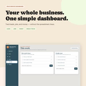 May include: A digital interface for the Solo Service Dashboard featuring a clean layout with a sidebar menu, a 'This week' focus section, and a 'Weekly reset' area. The text reads 'Your whole business. One simple dashboard. Track leads, jobs, and money.'