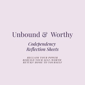 Puede incluir: Fondo lila claro con las palabras "Unbound & Worthy" en escritura morada oscura. Debajo, el texto dice "Codependency Reflection Sheets". El texto adicional incluye "Reclaim Your Power, Rebuild Your Self-Worth, Return Home to Yourself."