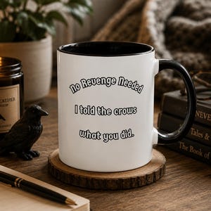 No Revenge Needed I Told The Crows What You Did Mug |Funny Crow Coffee Mug | Dark Humor Gift |Raven Lover | Gothic Bird Mug |Crow Mafia Mug Bild 6