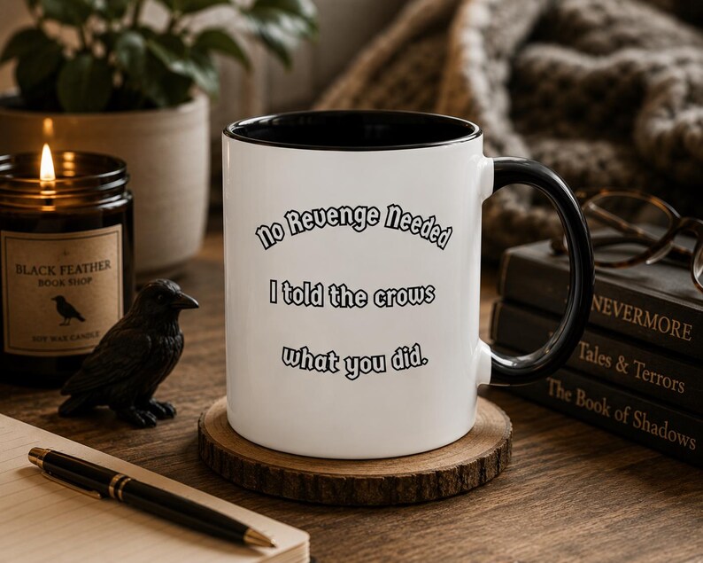No Revenge Needed I Told The Crows What You Did Mug |Funny Crow Coffee Mug | Dark Humor Gift |Raven Lover | Gothic Bird Mug |Crow Mafia Mug Bild 6