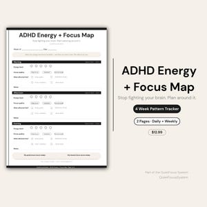 May include: A white ADHD Energy + Focus Map printable with a 4-week pattern tracker. The document includes sections for morning, afternoon, and evening, with prompts for energy levels, focus quality, and notes. The text "ADHD Energy + Focus Map" is displayed.