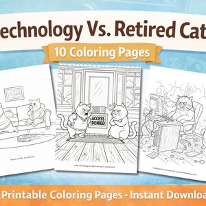 May include: A set of printable coloring pages titled "Technology Vs. Retired Cats." The pages feature humorous illustrations of cats interacting with technology. The text "10 Coloring Pages" and "Access Denied" are visible.