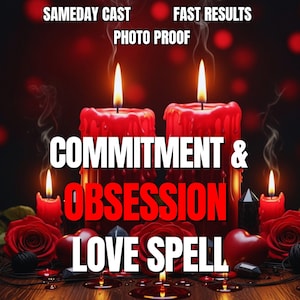 May include: A digitally enhanced image featuring red candles with lit flames, roses, and heart-shaped objects. The text includes "COMMITMENT & OBSESSION LOVE SPELL", "SAMEDAY CAST", "FAST RESULTS", and "PHOTO PROOF".