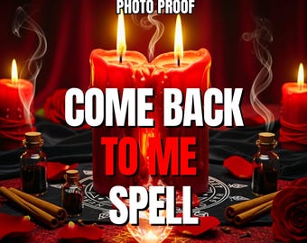 Come Back to Me Spell - Bring Ex Back Fast, Reconciliation Love Ritual, Make Them Return & Commit, Same Day Casting