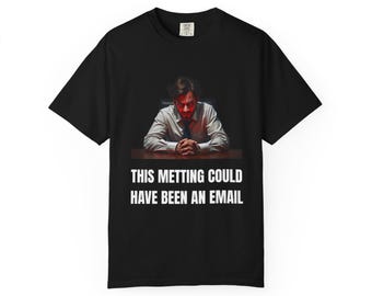 Deze ontmoeting had een e-mailshirt kunnen zijn, een sarcastisch T-shirt met kantoorhumor